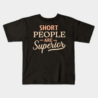 Short People are Superior Kids T-Shirt